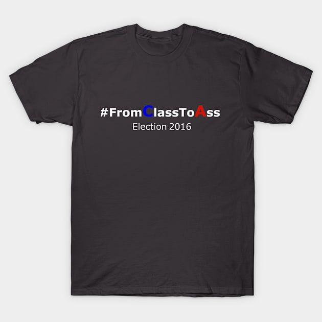 From Ass to Class Colored T-Shirt by HBIC